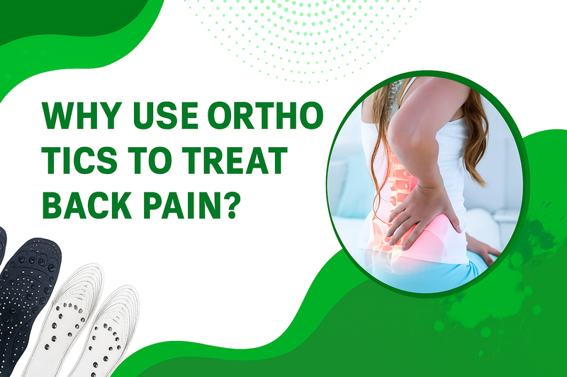Why use orthotics for back pain?